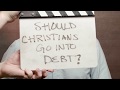 Should Christians Go Into Debt