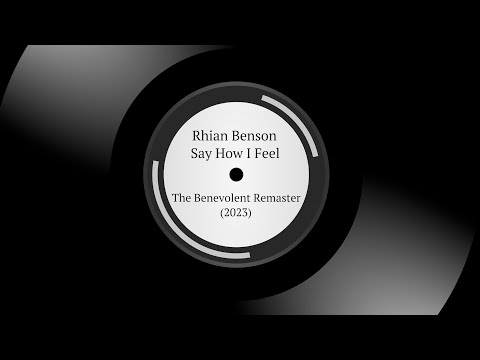 Rhian Benson | Say How I Feel | The Benevolent Remaster 2023