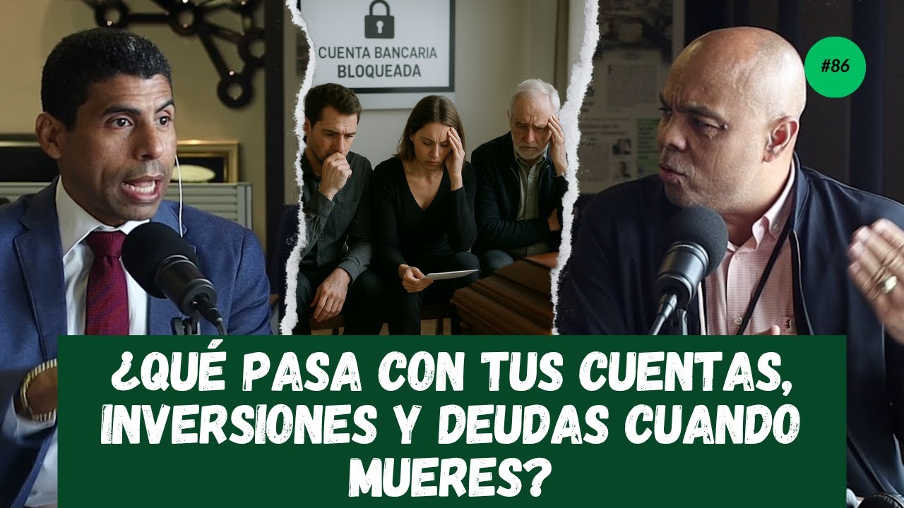 ¿Qué Pasa con tus CUENTAS, INVERSIONES y DEUDAS cuando MUERES? | elDinero Podcast Ep. 86
