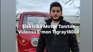 E-Mon Tigray 18000 elektrikli Motor Üç Teker Tanıtım