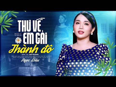 Thư Về Em Gái Thành Đô - Ngọc Diệu Official 4K MV