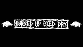Burned Up Bled Dry- Wash Your Own Hands
