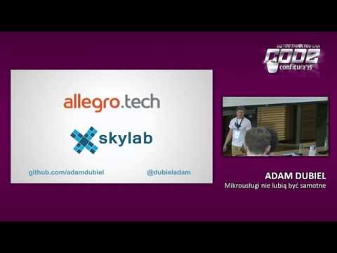 2015 - Adam Dubiel - Mikrousługi nie lubią być samotne