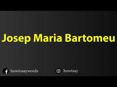 How To Pronounce Josep Maria Bartomeu