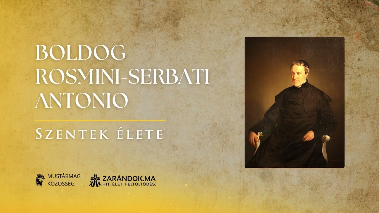 Boldog Rosmini-Serbati Antonio: az isteni szeretet és az örök igazság keresője – Szentek élete