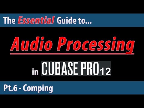 The Essential Guide To Audio Processing in Cubase 12 (Pt.6) - Comping