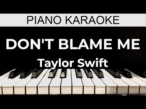 Don’t Blame Me - Taylor Swift - Piano Karaoke Instrumental Cover with Lyrics