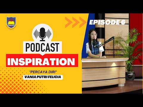 P5 PODCAST INSPIRATION  " Percaya Diri "