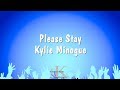 Please Stay - Kylie Minogue (Karaoke Version)