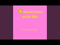 Quarantine With Me by Going Spaceward