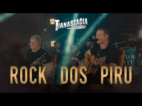 Rock dos Piru - Tianastácia Acústico (Ao Vivo)