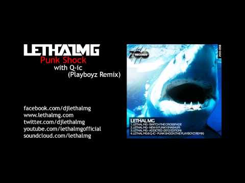 Lethal MG & Q-IC - Punk Shock (The Playboyz Remix) - Preview