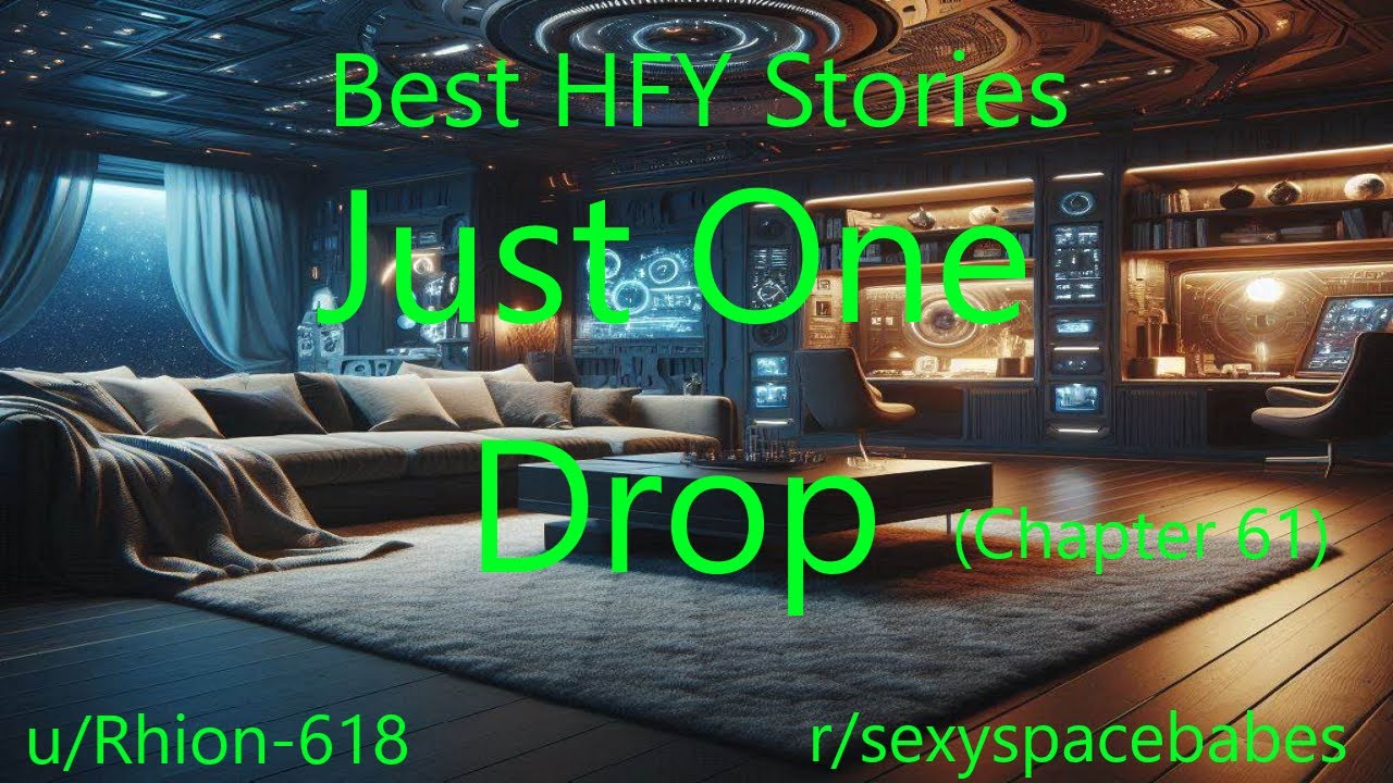 Best HFY Stories: Just One Drop (Chapter 61)