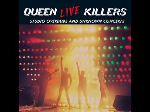 Queen: Live Killers Tour 1979 - 'Live Killers' [Studio Overdubs and Unknown Concerts]