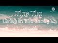Tiny Tim - Living In The Sunlight [1 HOUR]