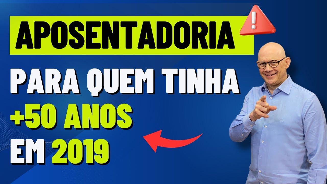 APOSENTADORIA PARA QUEM TINHA +50 ANOS EM 2019!