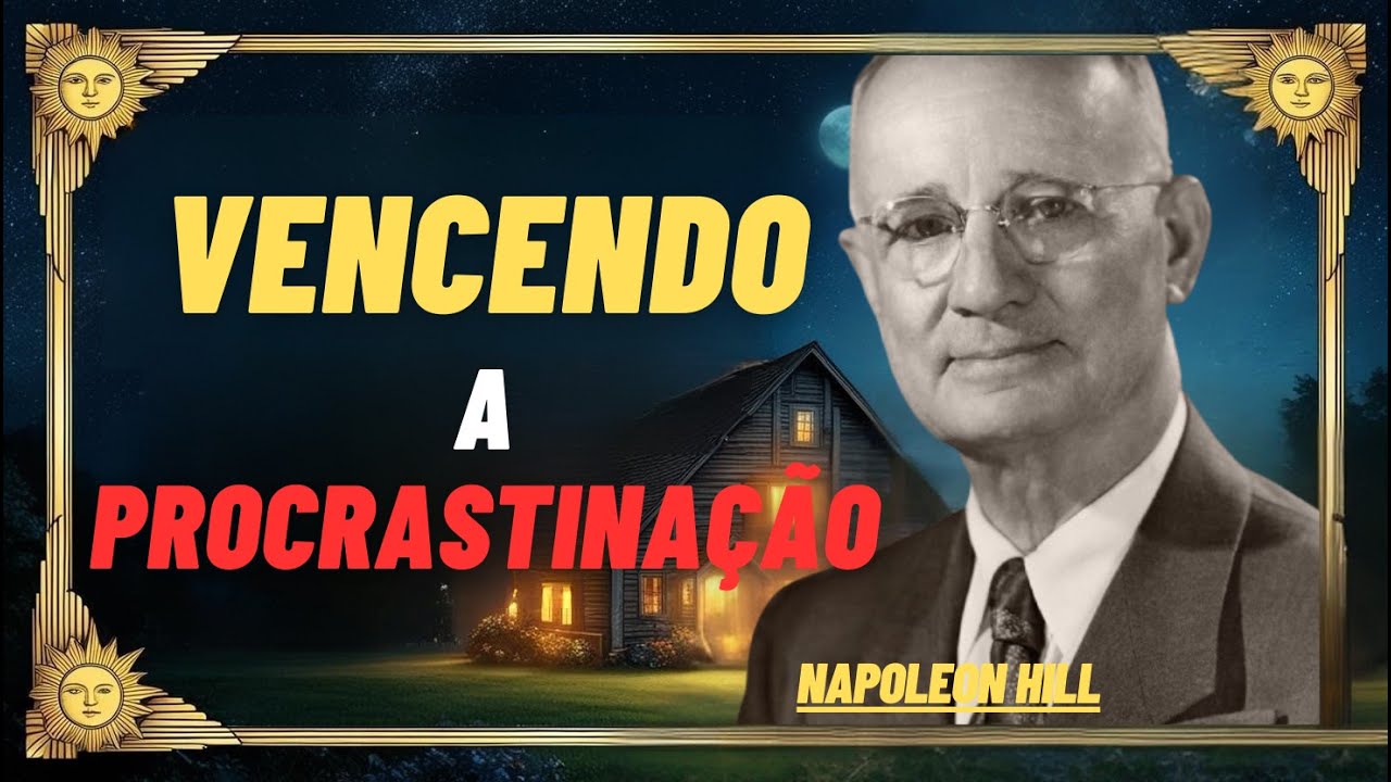 A Hora de Agir é Agora - Napoleon Hill