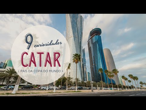 9 CURIOSIDADES SOBRE O CATAR PAÍS DA COPA DO MUNDO