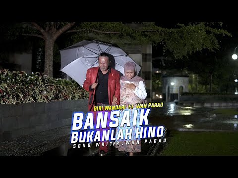 Wan Parau feat Riri wandari - Bansaik Bukanlah Hino [ Official Music Video ]
