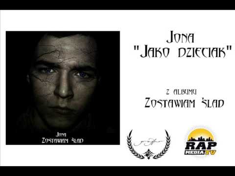 Jona - Jako Dzieciak (ODSŁUCH)