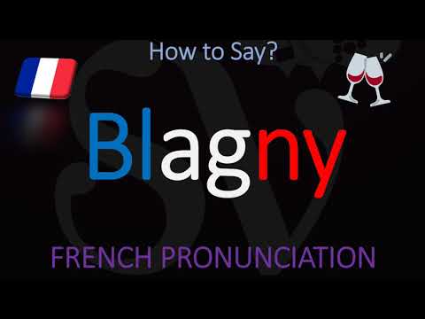 How to Pronounce Blagny? French Burgundy Wine Pronunciation
