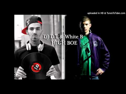 DJ D.T & White B - High Boe