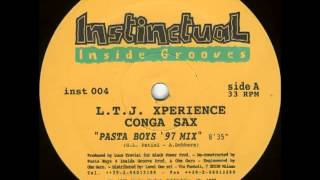 L.T.J. Xperience - Conga Sax (Pasta Boys 97 mix)