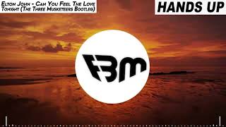 Elton John - Can You Feel The Love Tonight (The Three Musketeers Bootleg) | FBM
