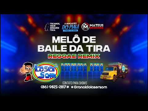 Melô de Baile da Tira, Laser Som (Reggae Funk)