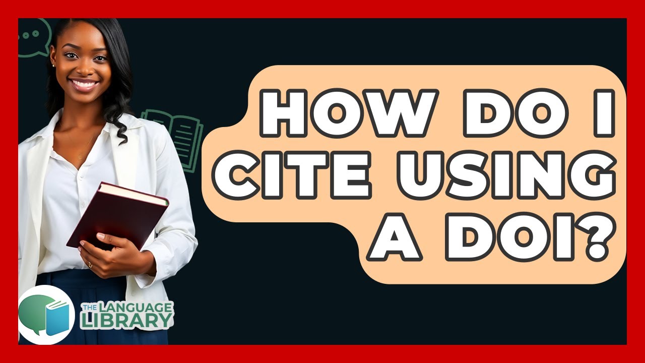 How Do I Cite Using A DOI? - The Language Library