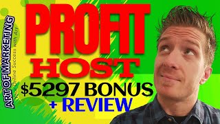 ProfitHost Review, Demo, $5297 Bonus, Profit Host Review