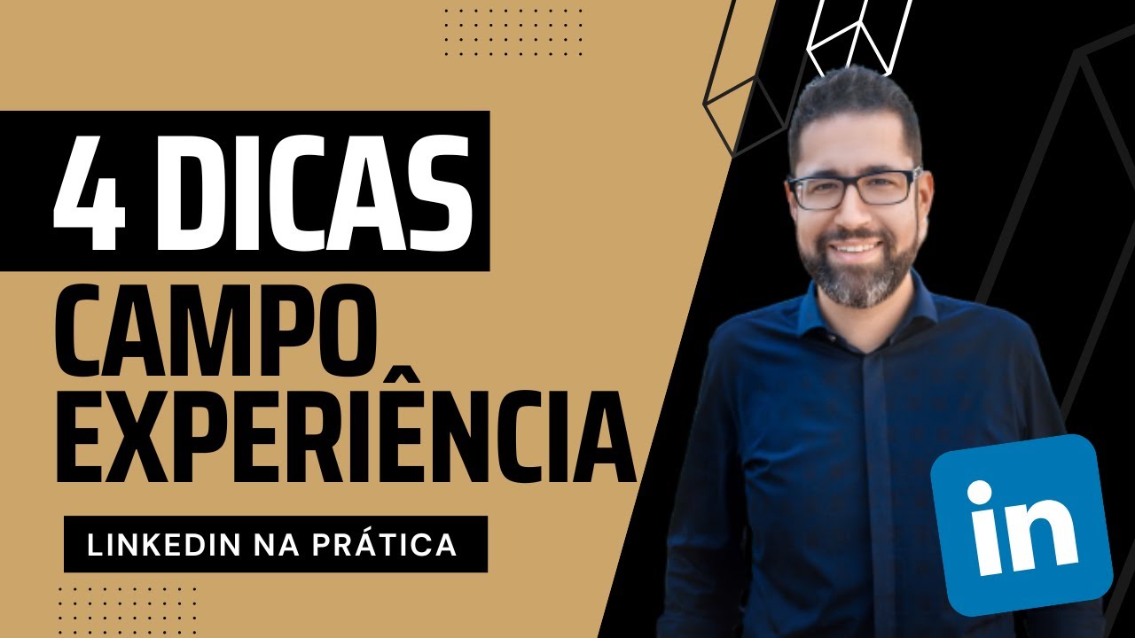 4 DICAS PARA MELHORAR O CAMPO EXPERIÊNCIA NO LINKEDIN | Linkedin Para Emprego
