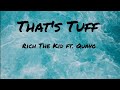 Rich The Kid That S Tuff Ft Quavo Lyrics