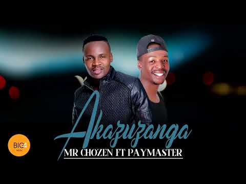 Mr Chozen ft Paymaster & Siphosethu - Akazuzanga