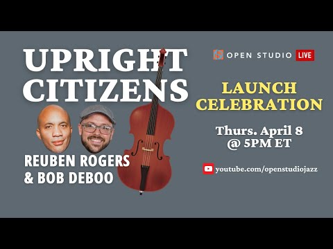"Upright Citizens" Podcast Launch Celebration + Q&A with Reuben Rogers & Bob DeBoo