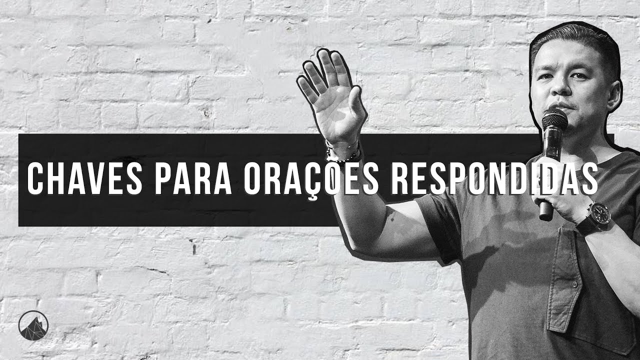 CHAVES PARA ORAÇÕES RESPONDIDAS // Pr. Teófilo Hayashi