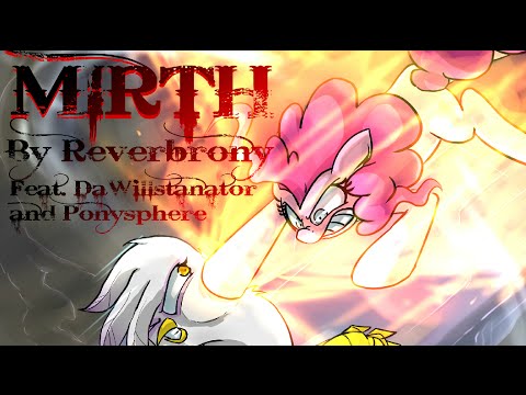 Mirth - By Reverbrony feat. DaWillstanator And Ponysphere