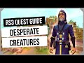 RS3: Desperate Creatures Quest Guide - Ironman Friendly - RuneScape 3