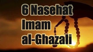 Download lagu 6 Nasehat Penuh Makna Imam al Ghazali yang harus kamu tahu mp3