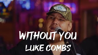 Luke Combs - Without You (Lyrics) feat. Amanda Shires 🎶🎼