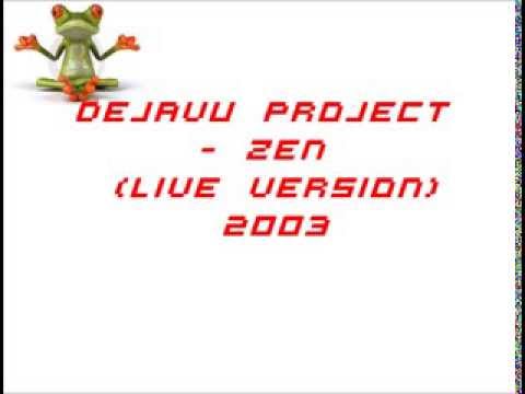 Dejavu project - Zen (live version) 2003