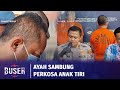Dendam Ke Istri Pria Tega Perkosa Anak Tiri Buser