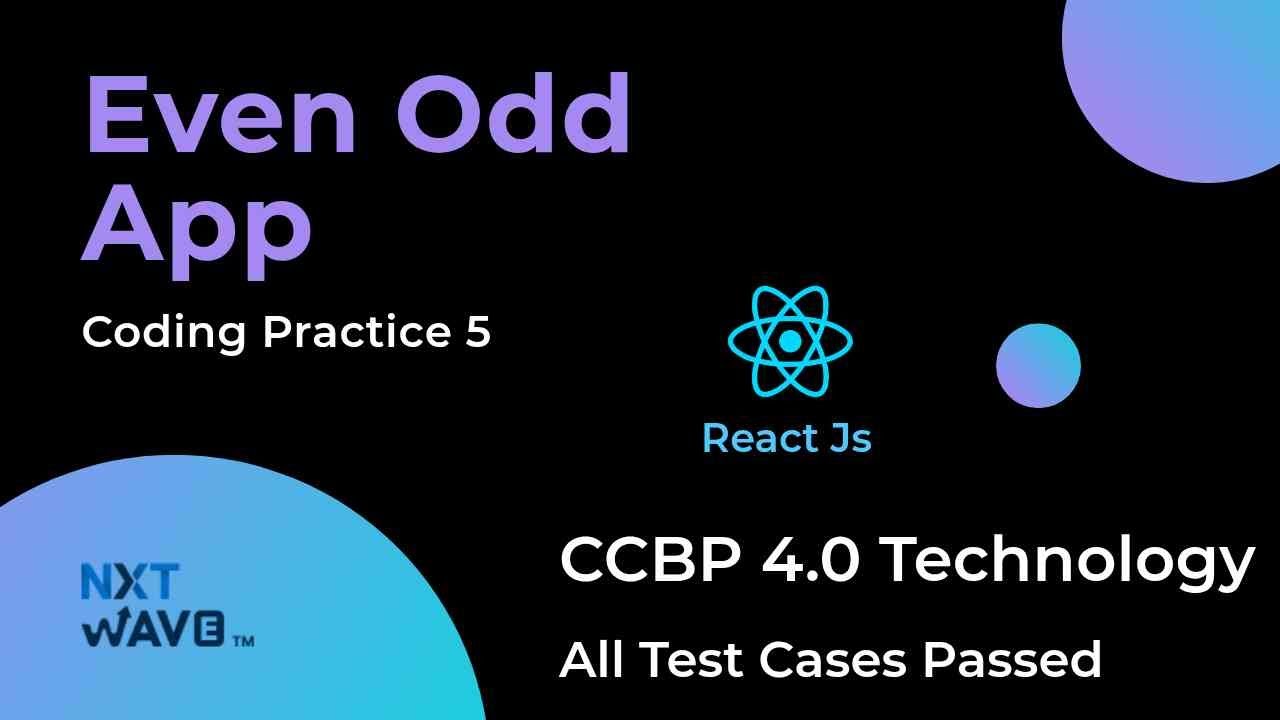 NXT WAVE CCBP 4.0 | React.js | Even Odd App | Coding Practice 5 | Solution