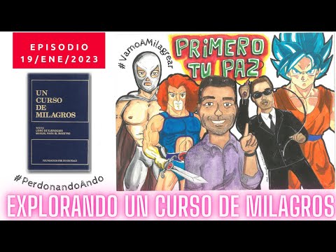 Explorando Un Curso de Milagros ► 19 Enero 2023 #VamoAMilagrear #PerdonandoAndo #TandaMilagrosa