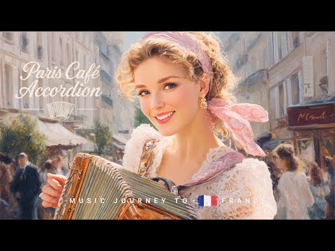 Paris Café Accordion – Beautiful French Instrumentals in Soft Morning Light 🇫🇷🪗