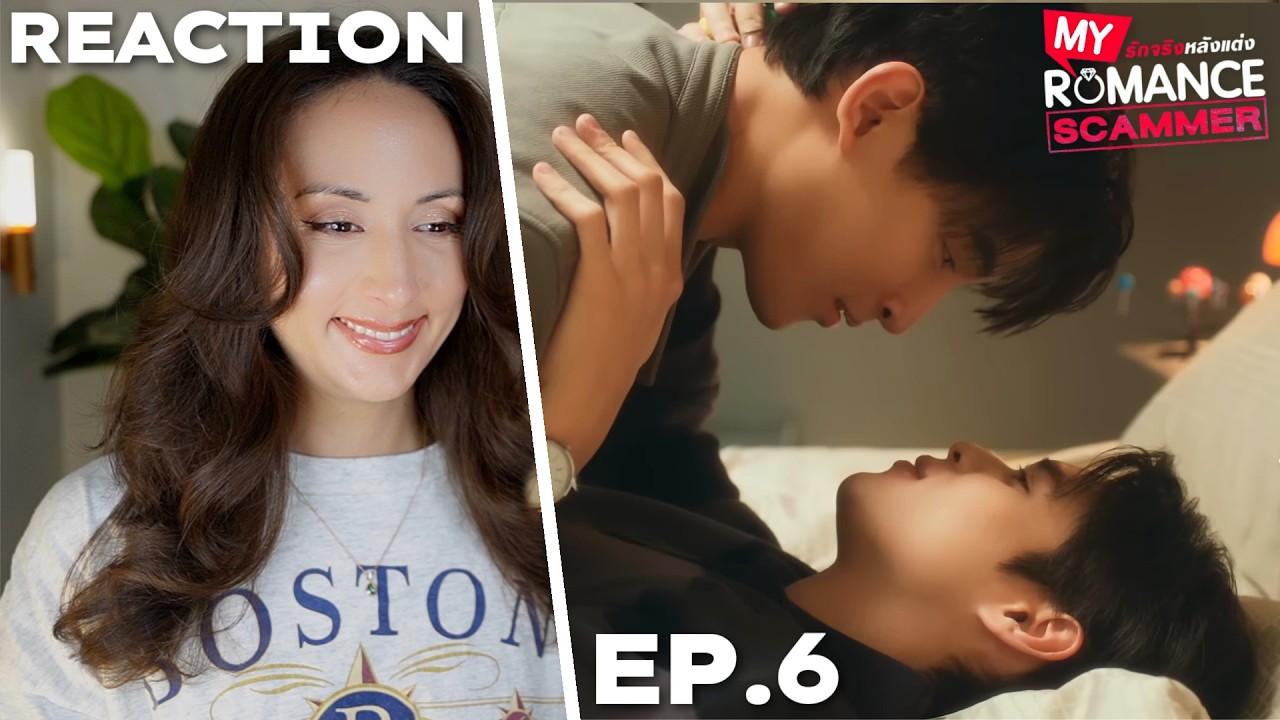 My Romance Scammer รักจริง หลังแต่ง EP.6 REACTION | JuniorMark OhmPoon