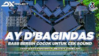 Download lagu DJ AY D'BAGINDAS TRAP SLOW BASS PANJANG MIDDLE CETAS TERBARU DX PROJECT mp3