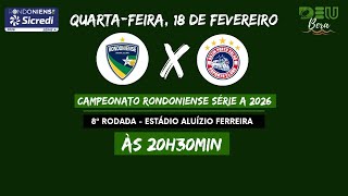 Rondoniense x Gazin Porto Velho (COM IMAGENS) - Campeonato Rondoniense 2026