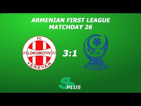 AFL, Matchday 26 FC Lokomotiv Yerevan - FC Banants-3 3-1