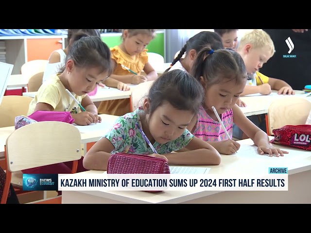 Kazakh Ministry of Education sums up 2024 first half results
